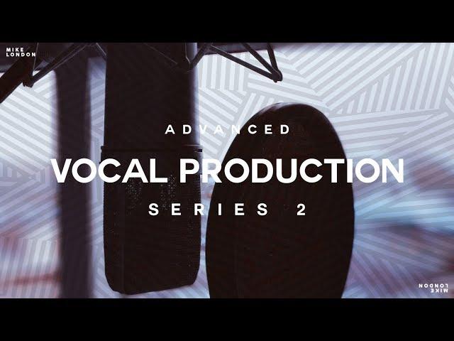 Advanced Vocal Production with Mike London [ Course ]