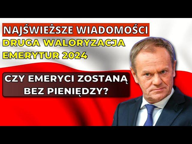 ️NAJŚWIEŻSZE WIADOMOŚCI: Druga waloryzacja emerytur 2024 - Czy emeryci zostaną bez pieniędzy?