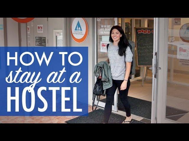 Everything you need to know about STAYING AT A HOSTEL