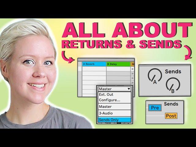 ALL About RETURN Tracks & SENDS In Ableton Live - Tips For Routing, Mixing & Live Performance!