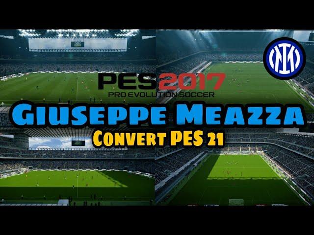 PES2017 | Giuseppe Meazza Milan | Convert PES 21 | With Adboard