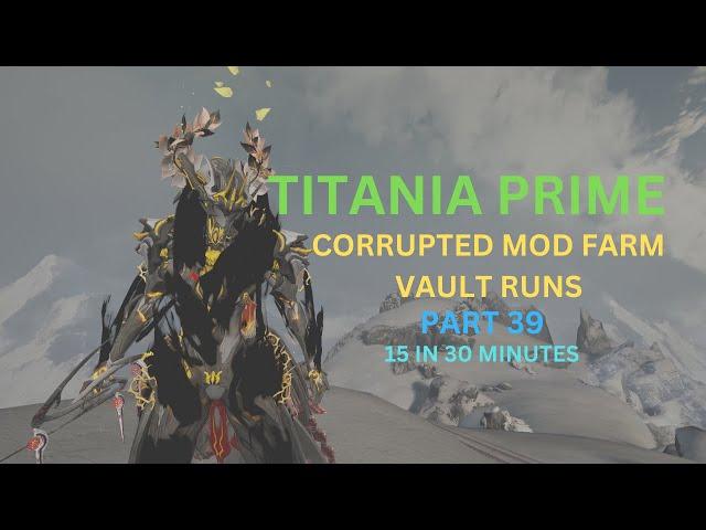 Warframe 2024: Solo Titania Prime Orokin Vault Runner (Corrupted Mod Farm) 15 in 30 Minutes Part 39