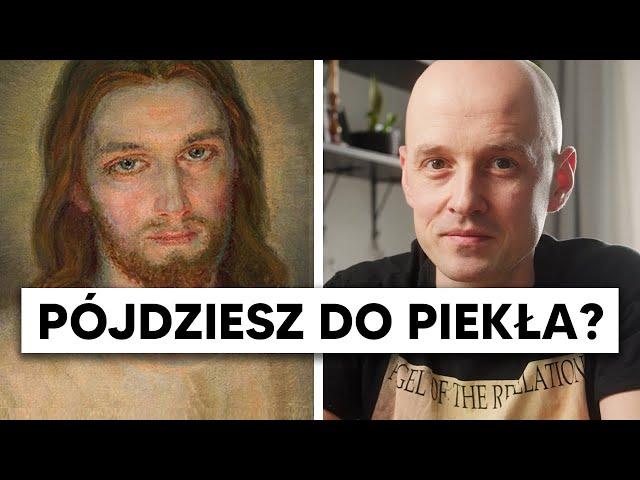 Czy jeśli umrzesz w grzechu to pójdziesz do piekła? O lęku przed Bogiem i Bożym Miłosierdziu