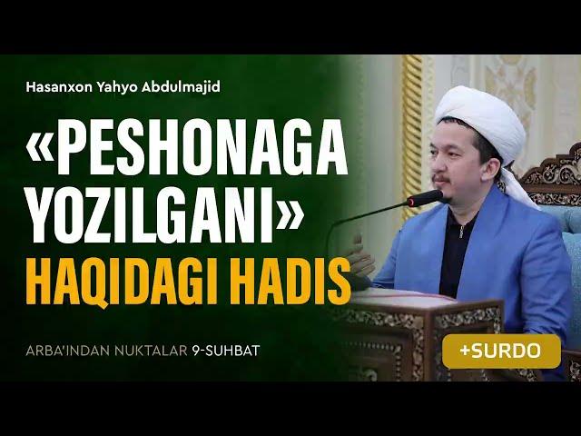 «Peshonaga yozilgani» haqidagi hadis | Arba'indan nuktalar