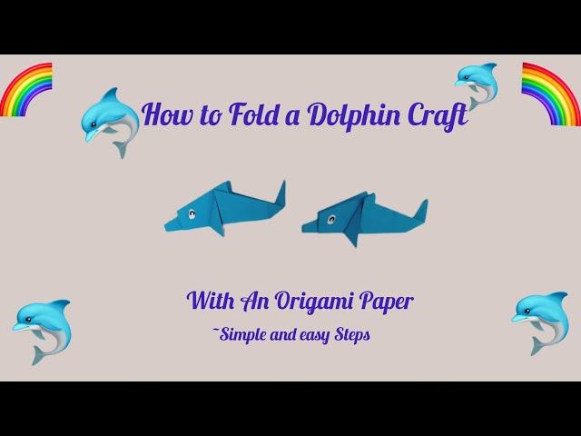 How to Fold an Easy Origami Dolphin Craft : ~ step- by- step Guide ~