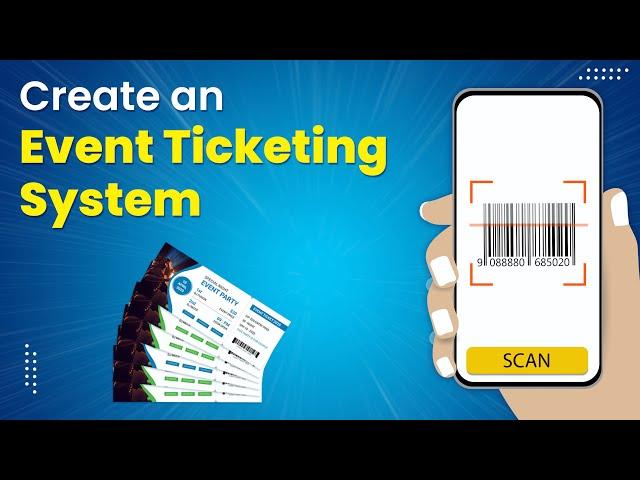 How to Create an Event Ticketing System