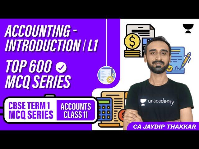 Class 11 | Accounting - Introduction | L1 | Top 600 MCQ Series | CBSE Term-1 | Accounts | Jaydip Sir