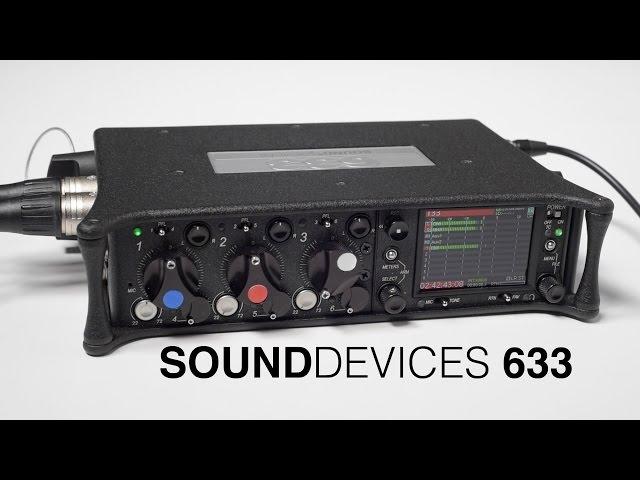 Sound Devices 633: Why Do Pros Use Gear Like This?