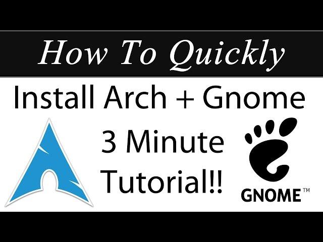 How To Quickly: Install Arch Linux 2017 With Gnome in VMWare (3 Minute Tutorial)