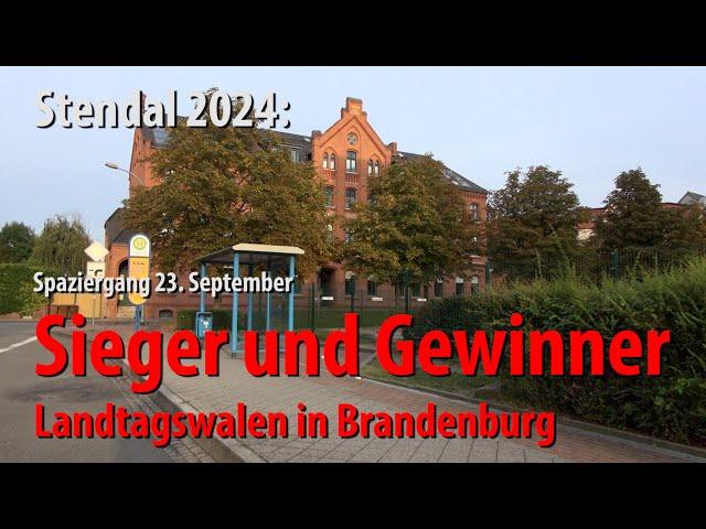 "Sieger und Gewinner" Landtagswahlen in Brandenburg / Spaziergang in Stendal 16.09.2024