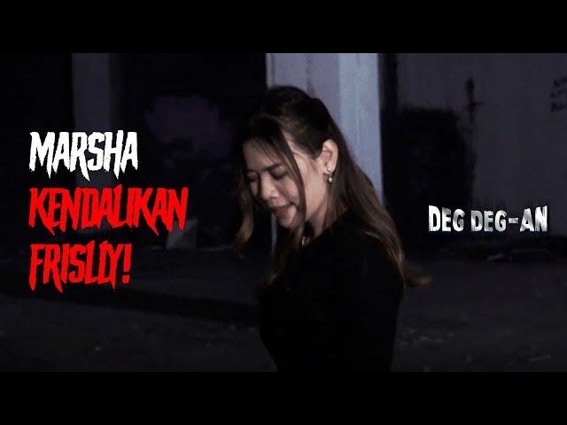 MARSYA KENDALIKAN FRISLLY! Beri Tahu Informasi Terkait! | DEG DEGAN GTV | EPS. 113 (2/2)