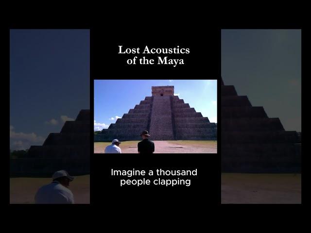 Lost Acoustics of the Maya