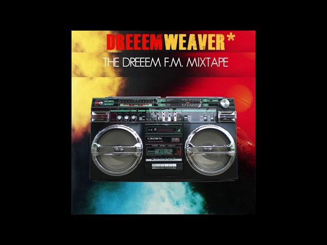 Dreeemweaver*  - The Dreeem FM Mixtape