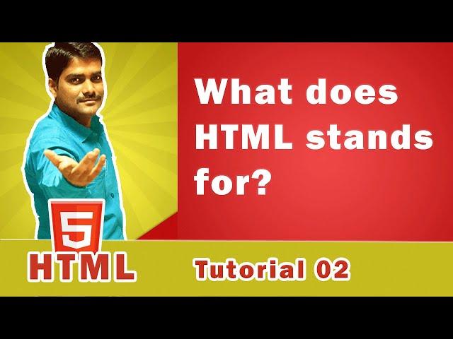 What does HTML stands for - HTML Tutorial 02