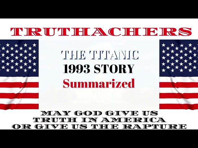 Titanic Story #1 The Last Living Eye-Witness of 1993 Summarized