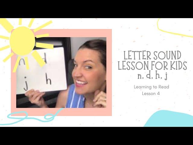 Fun, Interactive Letter Sound Lesson for Kids (n, d, h, j): Learning to Read