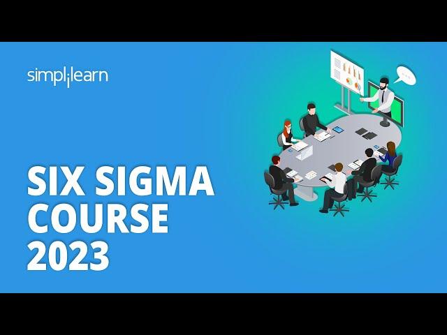 Six Sigma Course 2023 | Six Sigma Complete Course 2023 | Six Sigma Green Belt Training | Simplilearn