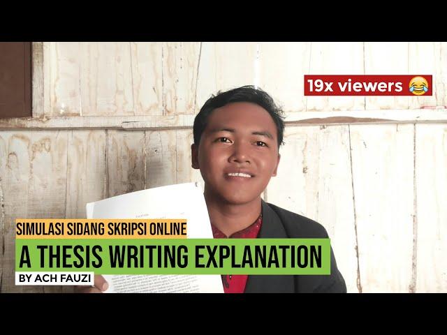 A THESIS WRITING EXPLANATION | By Ach Fauzi TBI D