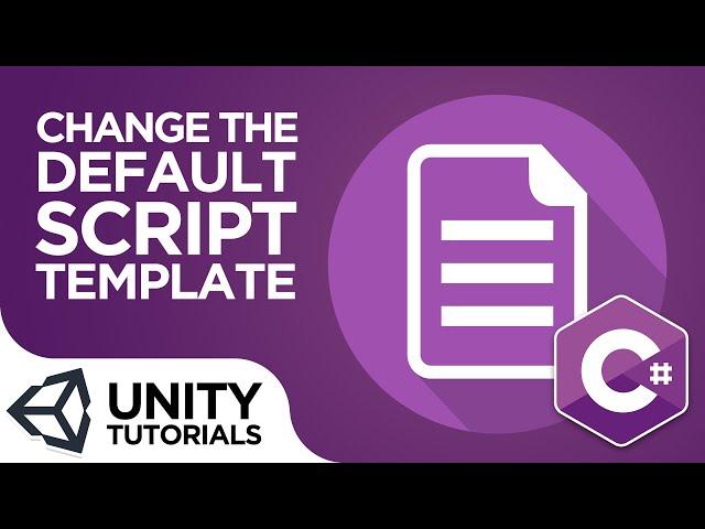 How To Change The Default Script Template in Unity  [Beginner Tutorial - Unity 2019]