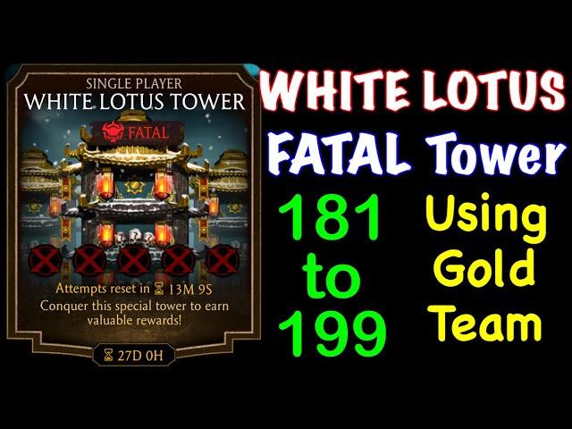 Mk Mobile White Lotus Fatal Tower 181 to 199 using Gold Team (Gameplay + Rewards)