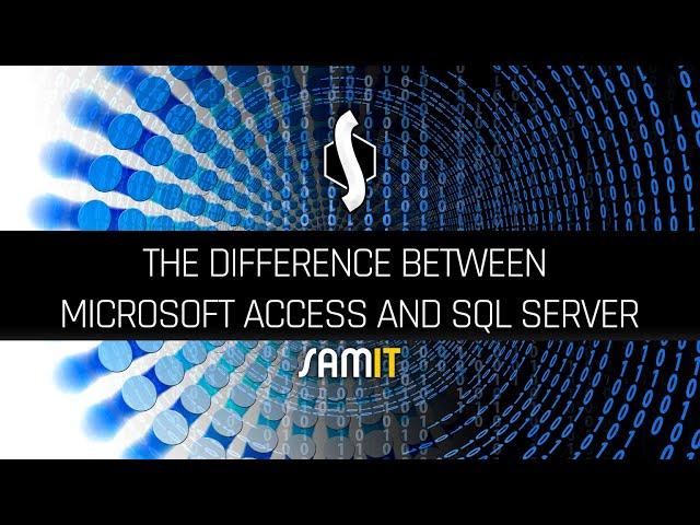 The Difference Between Microsoft Access and SQL Server