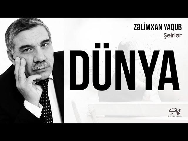 Zəlimxan Yaqub - DÜNYA / öz səsi ilə / şeirlər #zelimxanyaqub