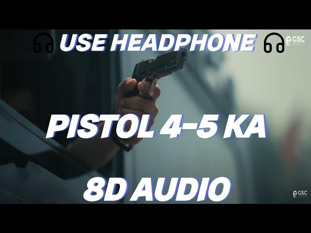 Pistol 4-5 Ka (8D AUDIO) | Masoom Sharma | Shivani Yadav | New Haryanvi Songs Haryanavi 2024