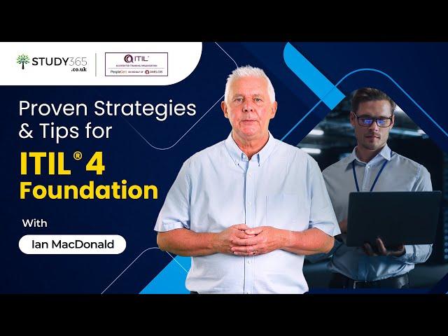 Master ITIL 4 Foundation: Comprehensive Exam Prep Webinar with ITIL Author Ian MacDonald