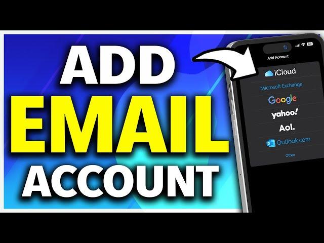 How To Add Another Email Account To iPhone