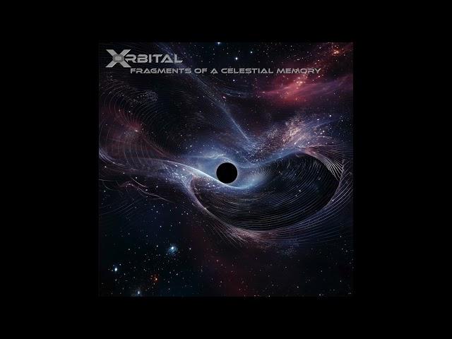 X-Orbital - Fragments Of A Celestial Memory (Full Album) [ Space Ambient / Berlin School / Cosmic ]