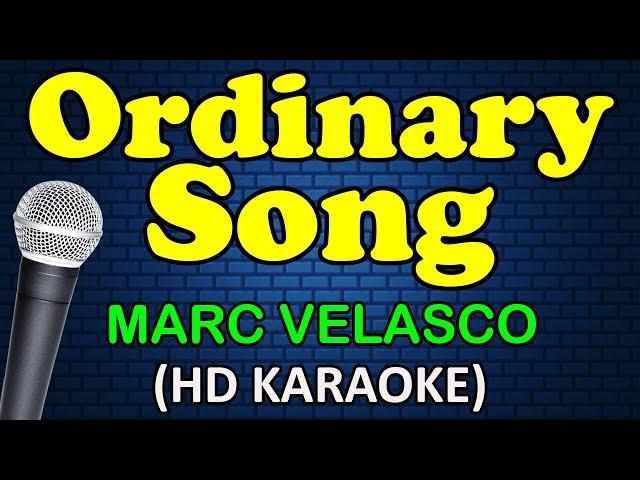 ORDINARY SONG - Marc Velasco (HD Karaoke)