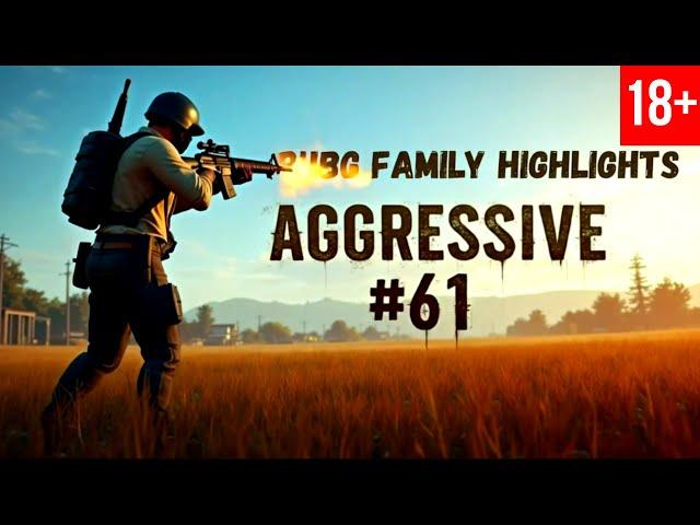 PUBG FAMILY HIGHLIGHTS 61: AGGRESSIVE EDITION