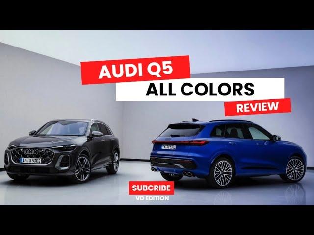 Audi Q5 2025 : Overview , Test Drive, Interiour and All new colors