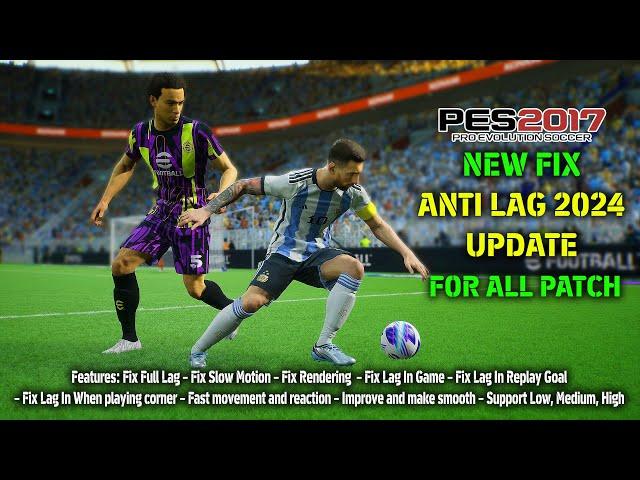 PES 2017 New Fix Antilag 2024 For All Patch