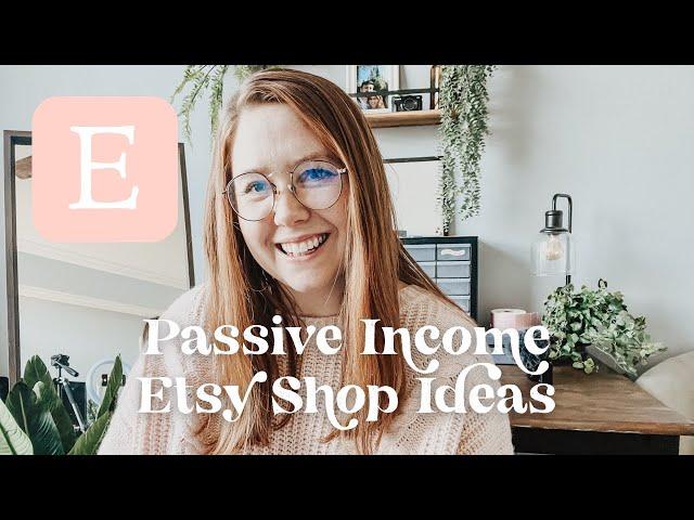 HOW TO MAKE A PASSIVE INCOME ON ETSY + 15 DIGITAL PRODUCTS TO SELL ON ETSY IN 2022