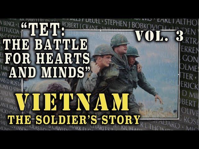 "Vietnam: The Soldier's Story" Doc. Vol. 3 - "Tet: The Battle for Hearts & Minds"