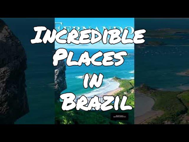 Incredible Places in Brazil