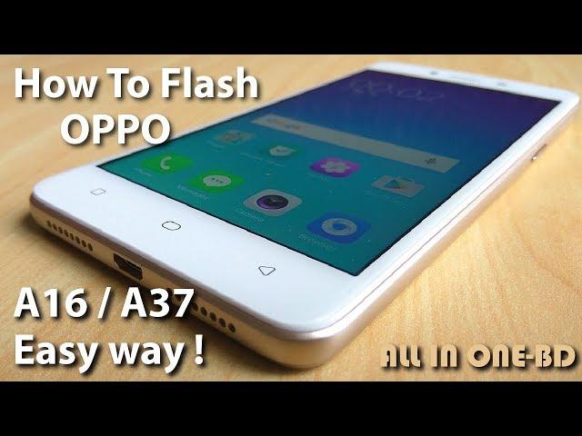 How To Flash oppo phone (A1601/ A37) 2017 Easy way !