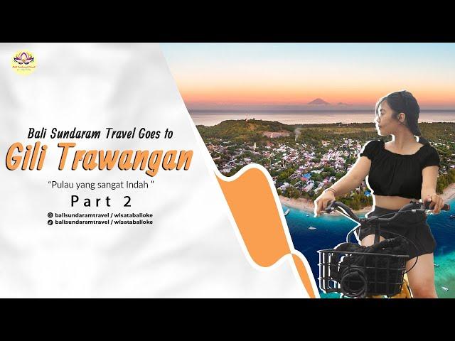 BALI SUNDARAM GOES TO GILI TRAWANGAN PART 2 #travel #balisundaram #lombok #explorelombok #lombok