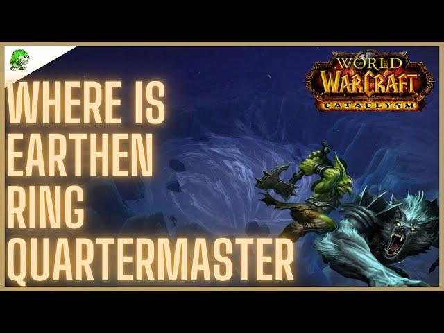 WoW Cataclysm Classic Where is Earthen Ring Quartermaster