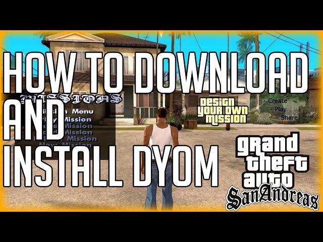 How to Install DYOM for GTA San Andreas - Tutorial