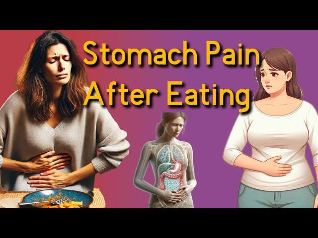 Stomach pain after Eating. top  7 Causes  (Abdominal Pain after meal)