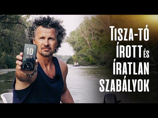 Tisza-tó írott és íratlan szabályok