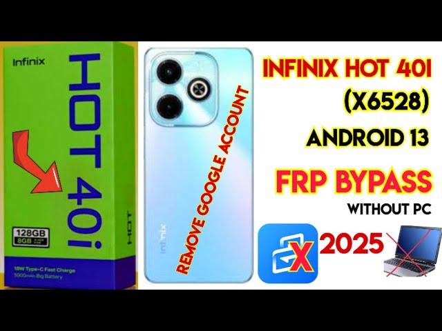 Infinix Hot 40i X6528 Google Account Bypass without pc | Infinix X6528 Frp Bypass Android 13 |