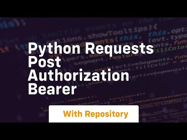 python requests post authorization bearer