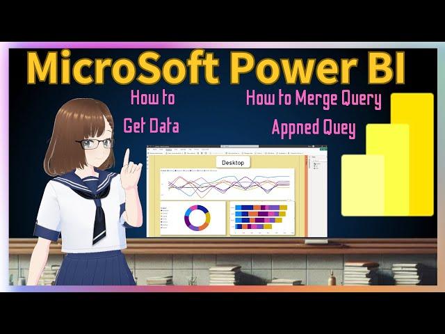 Microsoft Power BI Import data & Append Query Merge Query by Power Query