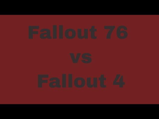 Fallout 76 vs Fallout 4 (Joldrath style)