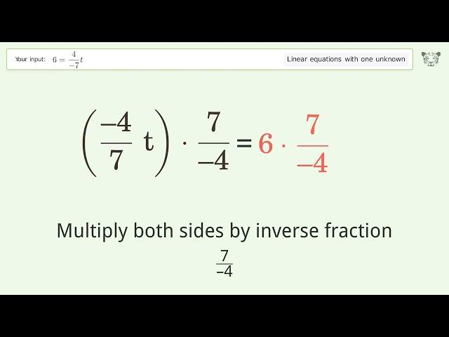 Solve 6=4/(-7)t: Linear Equation Video Solution | Tiger Algebra