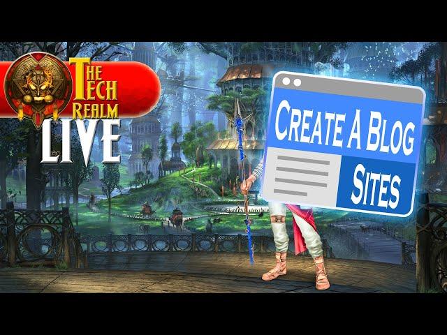 Tech Realm Live | May 14, 2020 - Create A Blog Finale