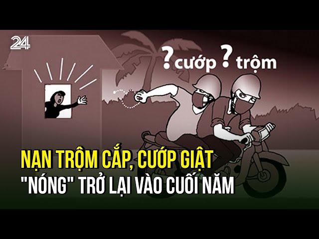 Nạn trộm cắp, cướp giật "nóng" trở lại vào cuối năm | VTV24